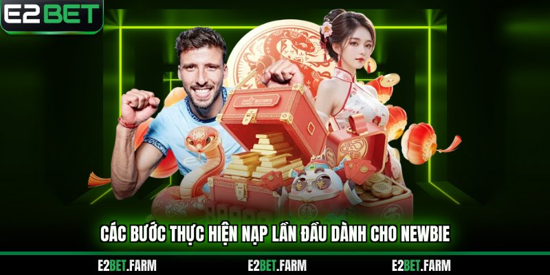 Các bước thực hiện nạp lần đầu dành cho newbie
