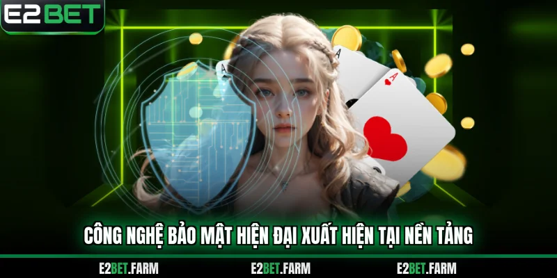 Công nghệ bảo mật hiện đại xuất hiện tại nền tảng