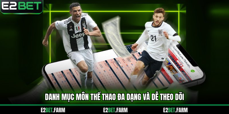 Danh mục môn thể thao đa dạng và dễ theo dõi