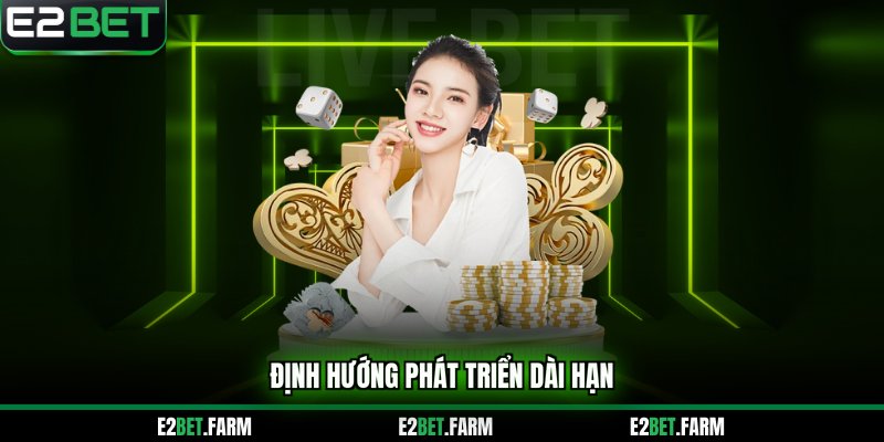 Định hướng phát triển dài hạn