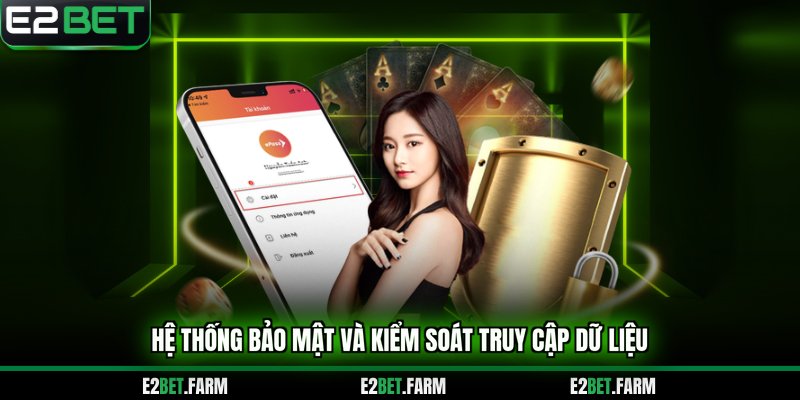 Hệ thống bảo mật và kiểm soát truy cập dữ liệu