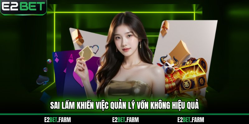 Sai lầm khiến việc quản lý vốn không hiệu quả