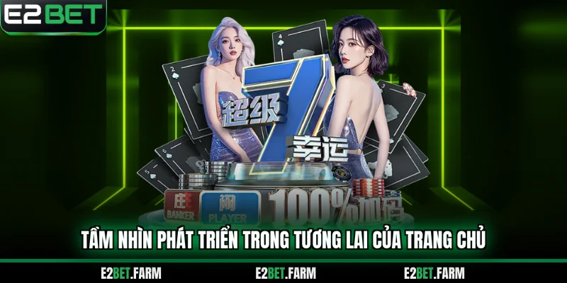 Tầm nhìn phát triển trong tương lai của trang chủ