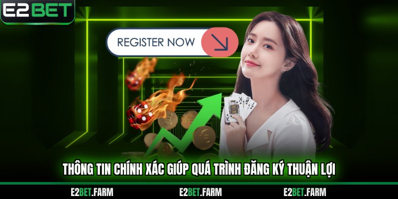 Thông tin chính xác giúp hội viên đăng ký thuận lợi